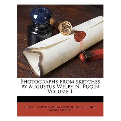 "Photographs from Sketches by Augustus Welby N. Pugin Volume 1" - "" ("Pugin Augustus Welby Nort