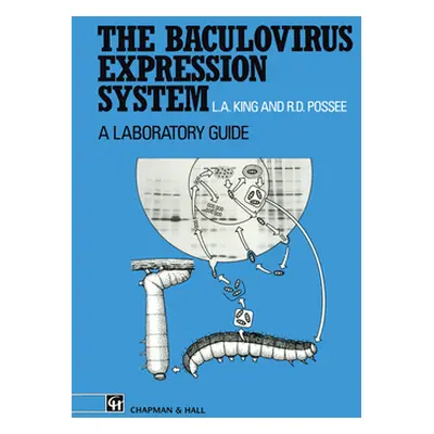 "Baculovirus Expression System: A Laboratory Guide" - "" ("King L. A.")