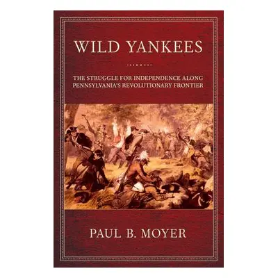 "Wild Yankees" - "" ("Moyer Paul B.")