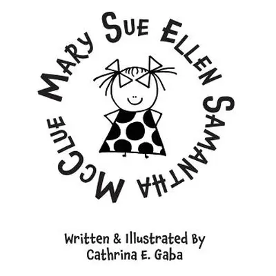 "Mary Sue Ellen Samantha McClue" - "" ("Gaba Cathrina")