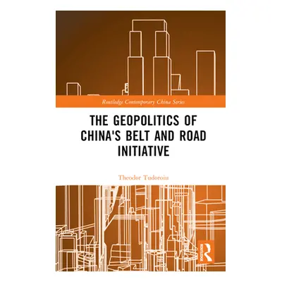 "The Geopolitics of China's Belt and Road Initiative" - "" ("Tudoroiu Theodor")