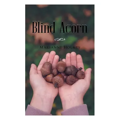 "Blind Acorn" - "" ("Holmes Marianne")