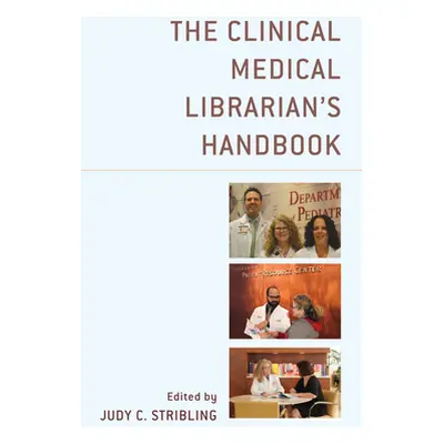 "The Clinical Medical Librarian's Handbook" - "" ("Stribling Judy C.")