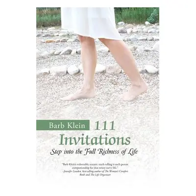 "111 Invitations: Step in to the Full Richness of Life" - "" ("Klein Barb")