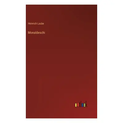 "Monaldeschi" - "" ("Laube Heinrich")