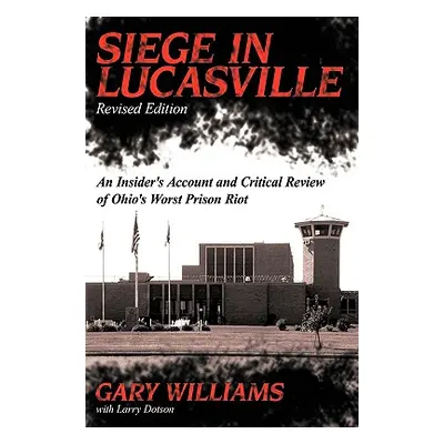 "Siege in Lucasville" - "" ("Williams Gary")