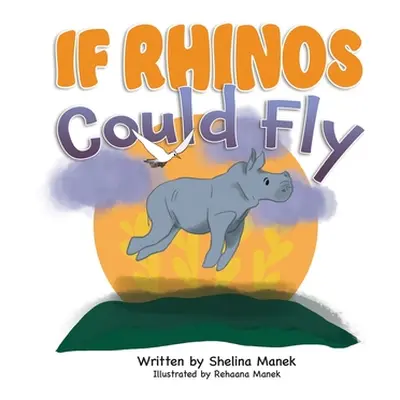 "If Rhinos Could Fly" - "" ("Manek Shelina")