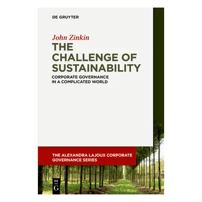 "The Challenge of Sustainability: Corporate Governance in a Complicated World" - "" ("Zinkin Joh