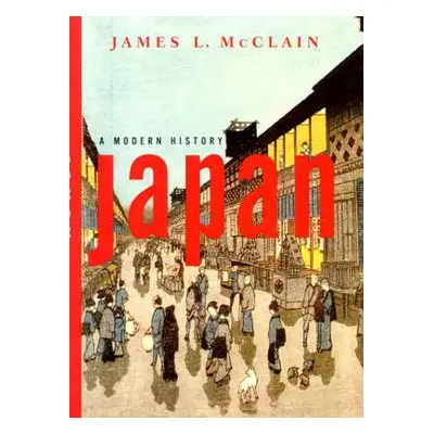 "Japan: A Modern History" - "" ("McClain James L.")