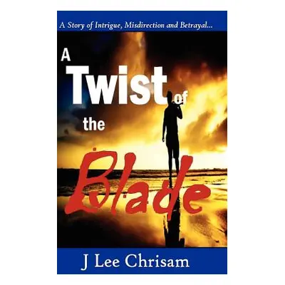 "A Twist of the Blade" - "" ("Chrisam J. Lee")