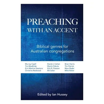 "Preaching with an Accent: Biblical Genres for Australian Congregations" - "" ("Hussey Ian")