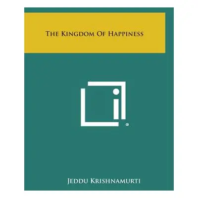 "The Kingdom of Happiness" - "" ("Krishnamurti Jeddu")