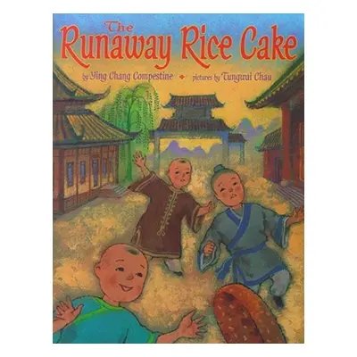 The Runaway Rice Cake (Compestine Ying Chang)