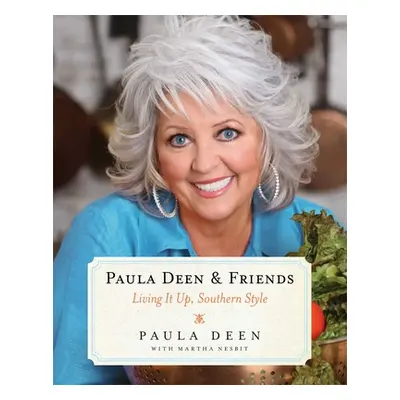 "Paula Deen & Friends: Living It Up, Southern Style" - "" ("Deen Paula H.")