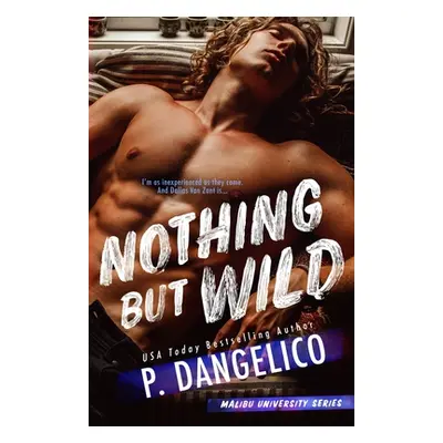 "Nothing But Wild" - "" ("Dangelico P.")