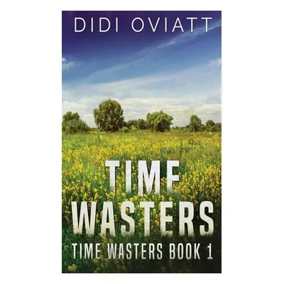 "Time Wasters #1" - "" ("Oviatt Didi")