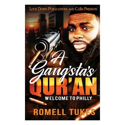 "A Gangsta's Qur'an: Welcome to Philly" - "" ("Tukes Romell")