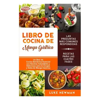 "Libro de Cocina de Manga Gstrica: Un Libro de Cocina Baritrica Esencial Con Recetas Saludables 