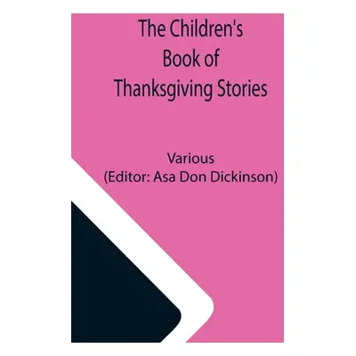 "The Children's Book of Thanksgiving Stories" - "" ("Various")