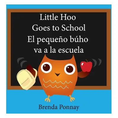 "Little Hoo goes to school / El pequeo bho va a la escuela" - "" ("Ponnay Brenda")