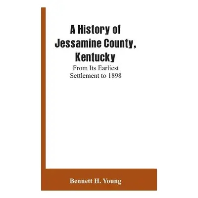 "A History of Jessamine County, Kentucky: From Its Earliest Settlement to 1898" - "" ("Young Ben