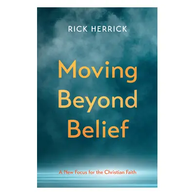 "Moving Beyond Belief" - "" ("Herrick Rick")