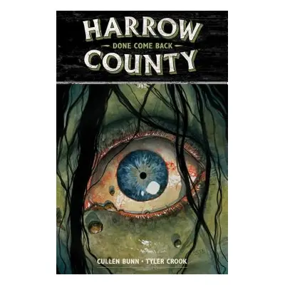 "Harrow County Volume 8: Done Come Back" - "" ("Bunn Cullen")