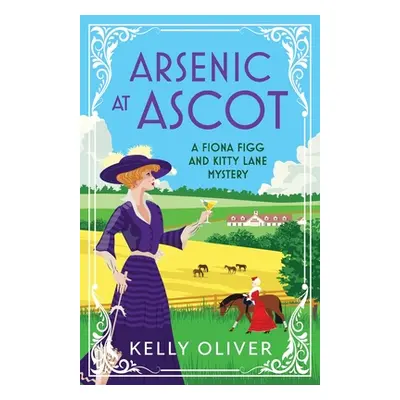 "Arsenic at Ascot" - "" ("Oliver Kelly")