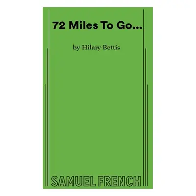 "72 Miles To Go..." - "" ("Bettis Hilary")