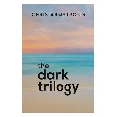 "Dark Trilogy" - "" ("Armstrong Chris")