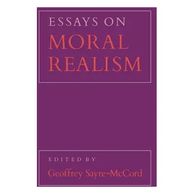 "Essays on Moral Realism" - "" ("Sayre-McCord Geoffrey")