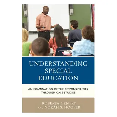 "Understanding Special Education: An Examination of the Responsibilities through Case Studies" -