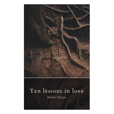 "Ten Lessons In Love" - "" ("Olson Miles")