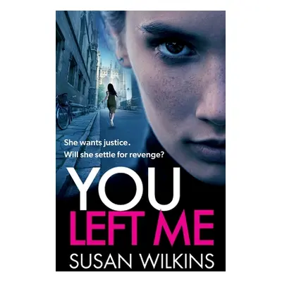 "You Left Me: A gripping psychological thriller" - "" ("Wilkins Susan")