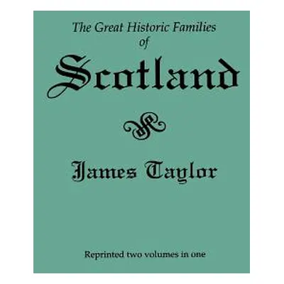 "Great Historic Families of Scotland. Second Edition