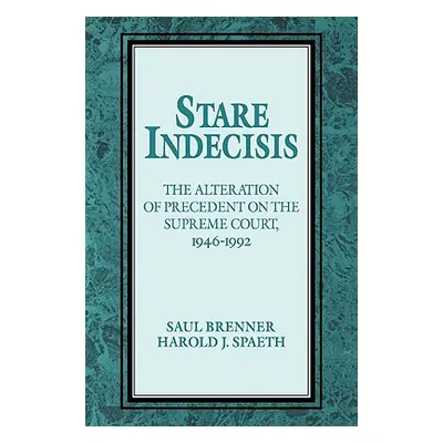 "Stare Indecisis: The Alteration of Precedent on the Supreme Court, 1946-1992" - "" ("Brenner Sa