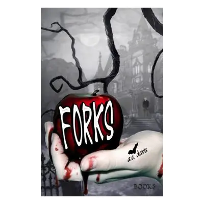 "Forks, Book Three" - "" ("Davis A. E.")