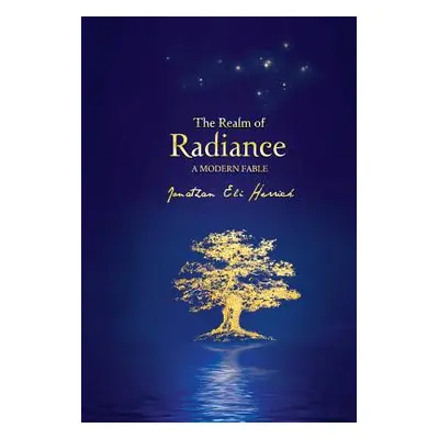 "The Realm of Radiance: A Modern Fable" - "" ("Herrick Jonathan")