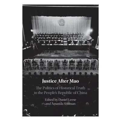 "Justice After Mao: The Politics of Historical Truth in the People's Republic of China" - "" ("L