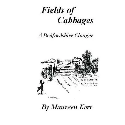 "Fields of Cabbages: A Bedfordshire Clanger" - "" ("Kerr Maureen")