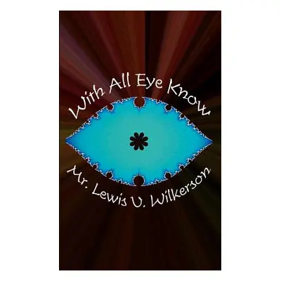 "With All Eye" Know"" - "" ("Wilkerson Lewis V.")