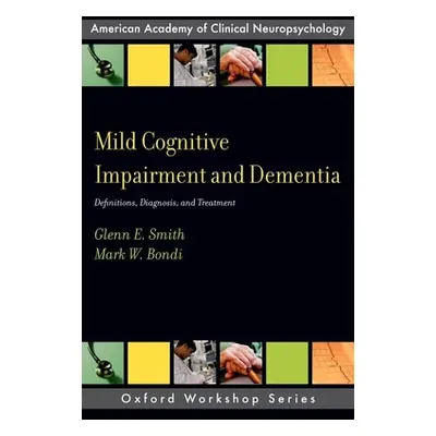 "Mild Cognitive Impairment and Dementia: Definitions, Diagnosis, and Treatment" - "" ("Smith Gle