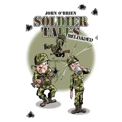 "Soldier Tales - Reloaded" - "" ("O'Brien John")