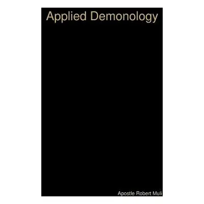 "Applied Demonology" - "" ("Muli Apostle Robert")