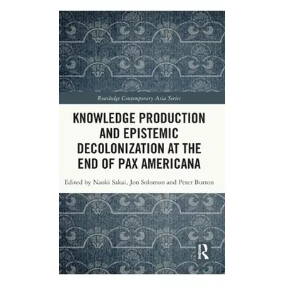 "Knowledge Production and Epistemic Decolonization at the End of Pax Americana" - "" ("Sakai Nao