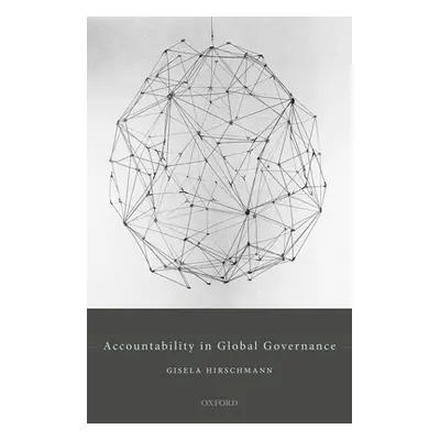 "Accountability in Global Governance: Pluralist Accountability in Global Governance" - "" ("Hirs