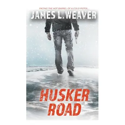 "Husker Road: A Jake Caldwell Thriller" - "" ("Weaver James L.")