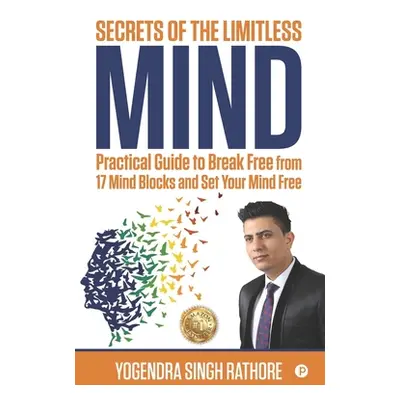 "Secrets of the Limitless Mind" - "" ("Rathore Yogendra Singh")