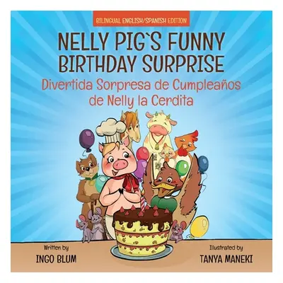 "Nelly Pig's Funny Birthday Surprise - Divertida Sorpresa de Cumpleaos de Nelly la Cerdita: Bili