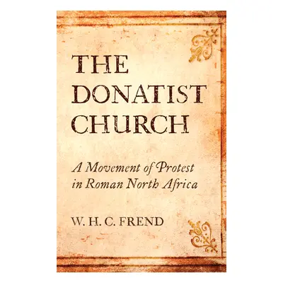 "The Donatist Church" - "" ("Frend W. H. C.")